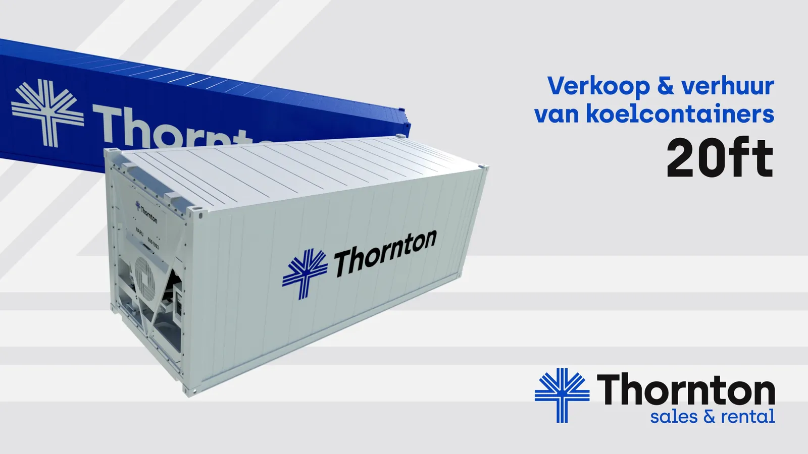 Beeld uit de stadionspot: een witte 20ft-koelcontainer met het Thornton-logo draait voor een blauwe, naast 'Verkoop & verhuur van koelcontainers' en het logo Thornton sales & rental.